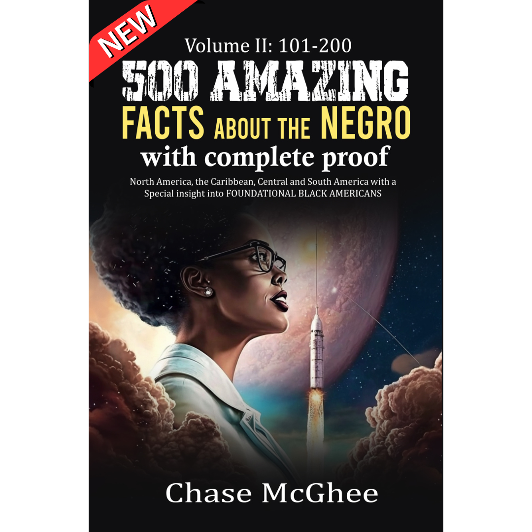 500 Amazing Facts about the Negro with complete Proof: Volume II: 101 - 200