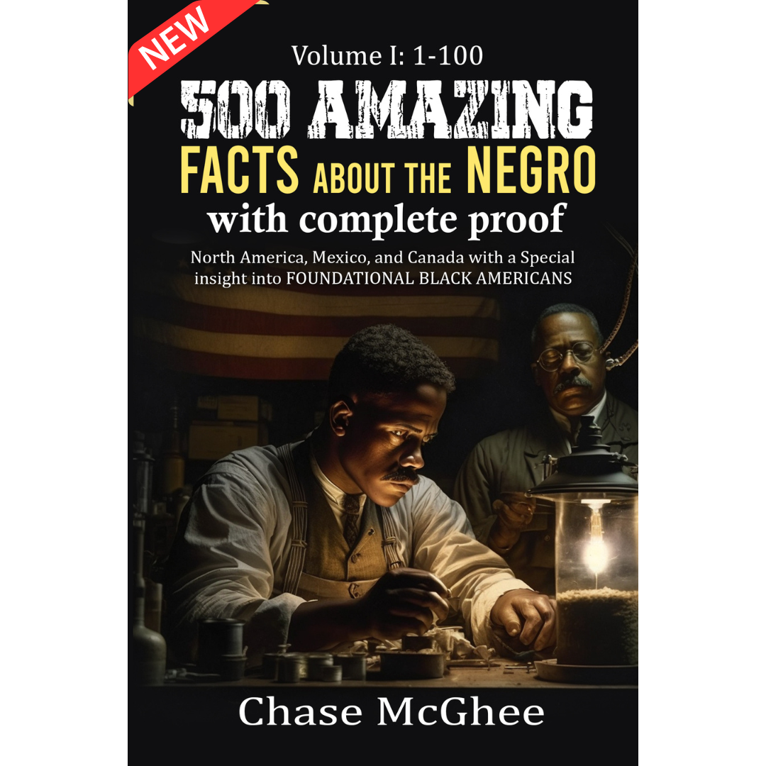 500 Amazing Facts about the Negro with complete proof: Volume I: 1-100